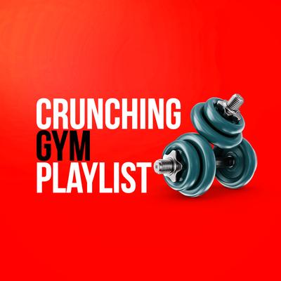 Crunching Gym Playlist's cover