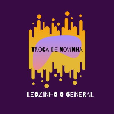 Troca de Novinha By Leozinho O General's cover
