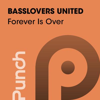 Forever Is Over (Giorno Remix) By Basslovers United, Giorno's cover