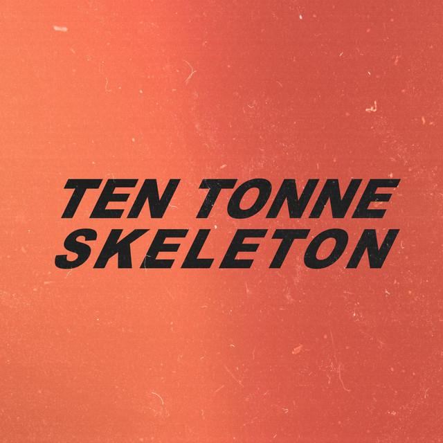 TEN TONNE SKELETON's avatar image