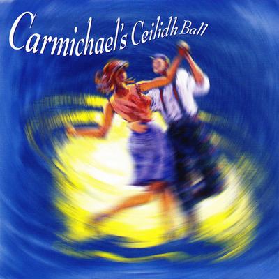 Carmichael's Ceilidh Ball's cover