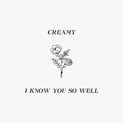 I Know You so Well By creamy's cover