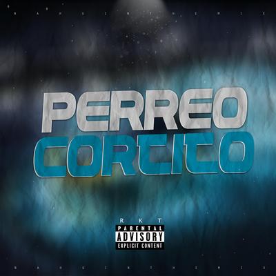 Perreo Cortito Rkt's cover
