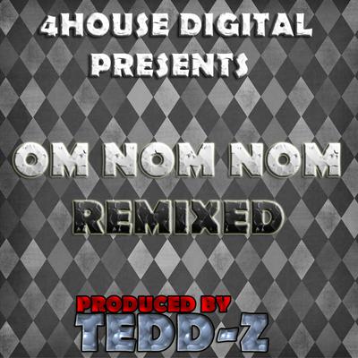 Om Nom Nom (Remixed)'s cover
