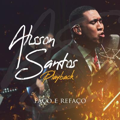Faço e Refaço (Playback) By Alisson Santos's cover