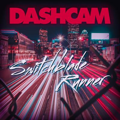 Switchblade Runner By Dashcam's cover