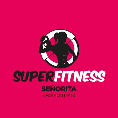 Señorita (Workout Mix Edit 132 bpm) By SuperFitness's cover