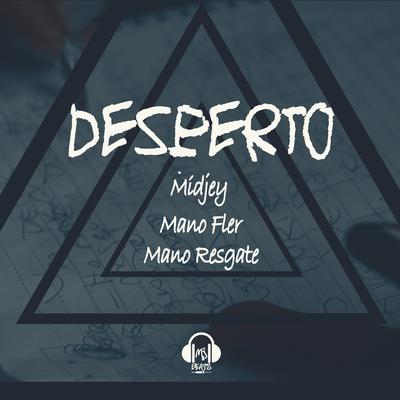 Desperto By Midjey, Mano Fler, Mano Resgate's cover