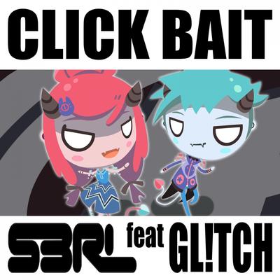 Click Bait (DJ Edit) By S3RL, Gl!tch's cover