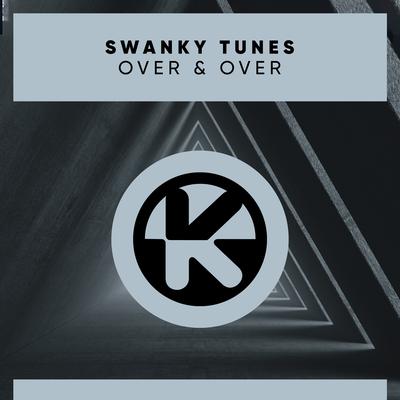 Over & Over By Swanky Tunes's cover
