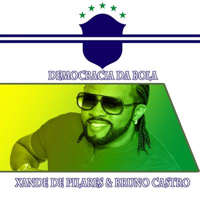 Democracia da Bola By Xande De Pilares, Bruno Castro's cover