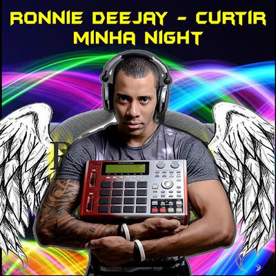 Curtir Minha Night (Versão Light) By Ronnie Deejay's cover