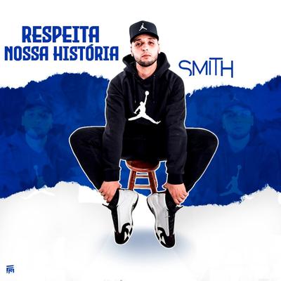 Respeita a Nossa História By MC Smith's cover