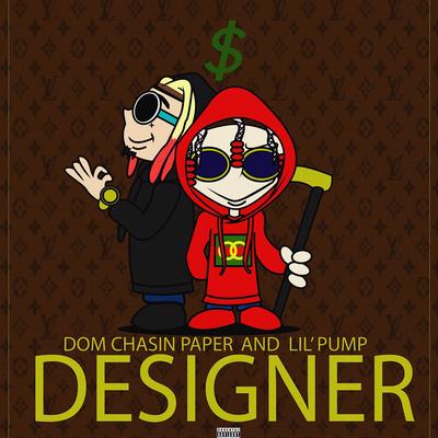 Designer (On My Drip) By Dom Chasin' Paper, Lil Pump's cover