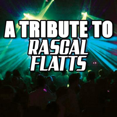 Too Good Is True (Cover Version) By Various Artists - Rascal Flatts Tribute's cover