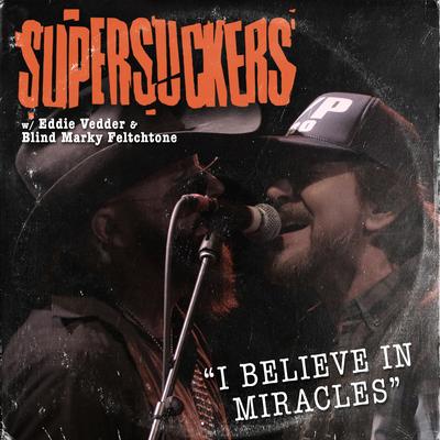 I Believe in Miracles (Live) By Eddie Vedder, Supersuckers's cover