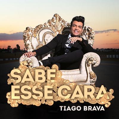 Sabe Esse Cara By Thiago Brava's cover