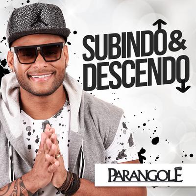 Subindo &  Descendo By Parangolé's cover