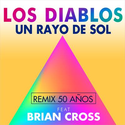 Un Rayo de Sol (Remix 50 Años) By Los Diablos, Brian Cross's cover