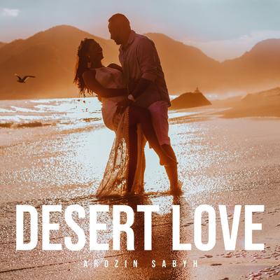 Desert Love By Arozin Sabyh's cover