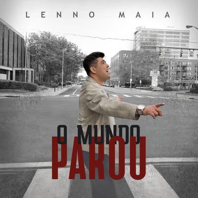 O Mundo Parou By Lenno Maia's cover