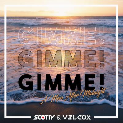 Gimme! Gimme! Gimme! (A Man After Midnight) [Clubbstars Extended Mix] By Scotty, Wilcox, Clubbstars's cover