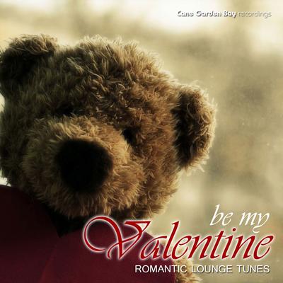 Be My Valentine - Romantic Lounge Tunes's cover
