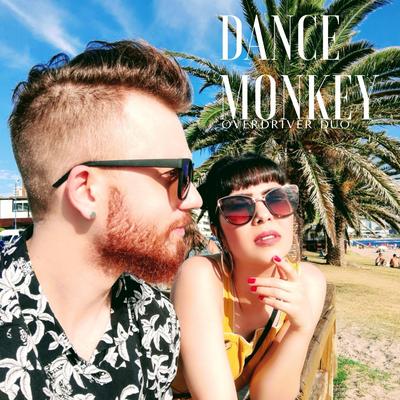 Dance Monkey By Overdriver Duo's cover