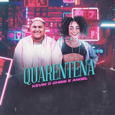 Quarentena By MC Kevin o Chris, Angel's cover