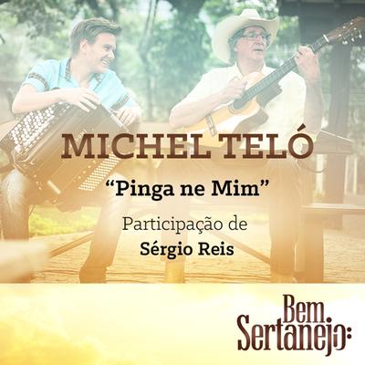 Pinga Ne Mim By Michel Teló, Sérgio Reis's cover