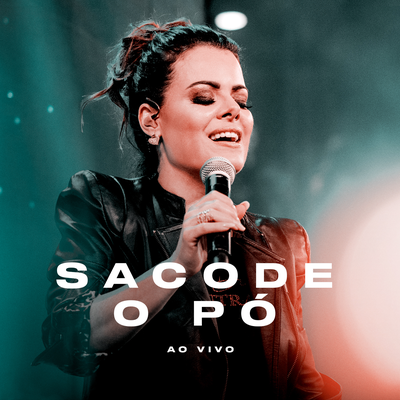 Sacode o Pó (Ao Vivo) By Diante do Trono, Ana Paula Valadão, Raquel Kerr Borin's cover