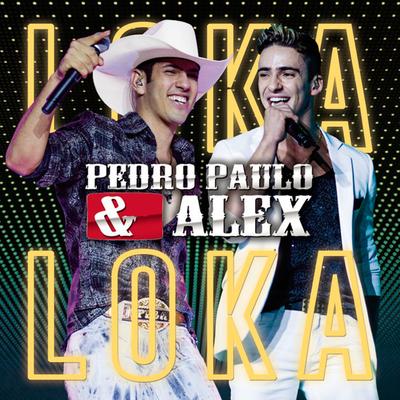 Loka Loka By Pedro Paulo & Alex's cover