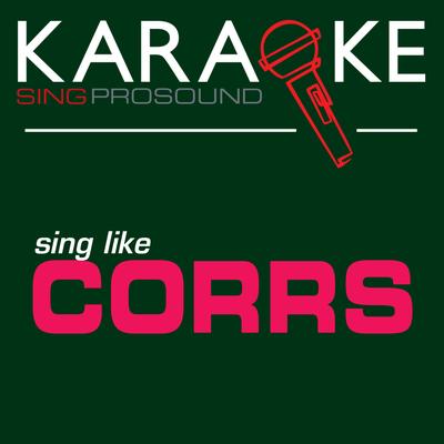 Karaoke in the Style of Corrs's cover