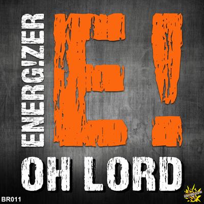 Oh Lord (Radio Mix) By Energ!zer's cover