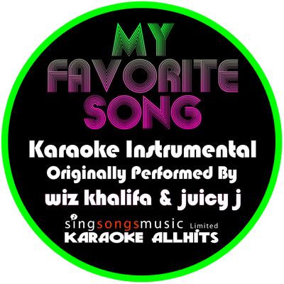 My Favorite Song (Originally Performed By Wiz Khalifa & Juicy J) [Instrumental Version]'s cover