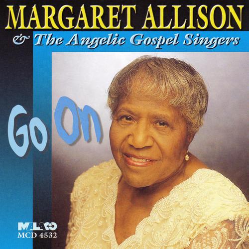 Go On Official TikTok Music - Margaret Allison & The Angelic Gospel ...