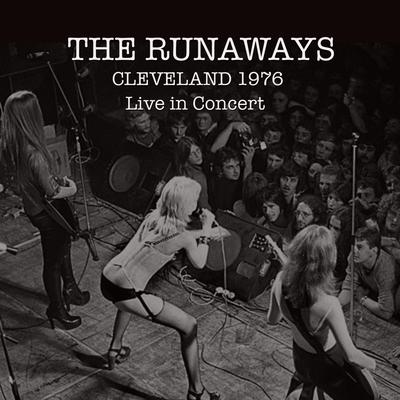 The Runaways: Live in Cleveland 1976's cover
