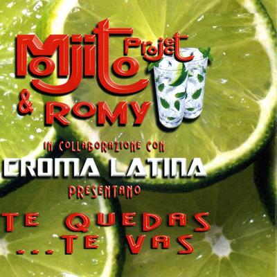 Te Quedas Te Vas (Extended) By Romy, Mojito Project's cover