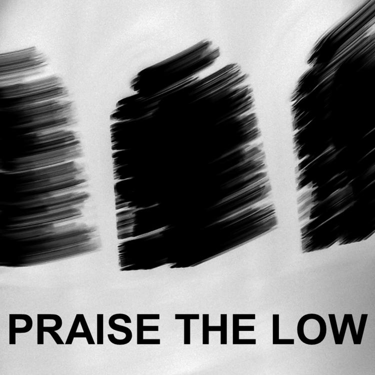 Praise The Low's avatar image