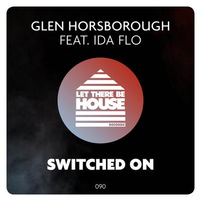 Switched On (Original Mix) By Glen Horsborough, IDA fLO's cover
