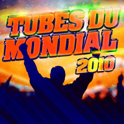 Les Tubes Du Mondial 2010's cover