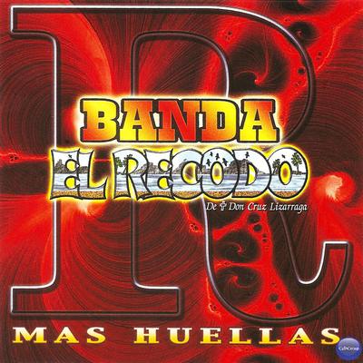 Banda el Recodo de Don Cruz Lizarraga: Mas Huellas's cover