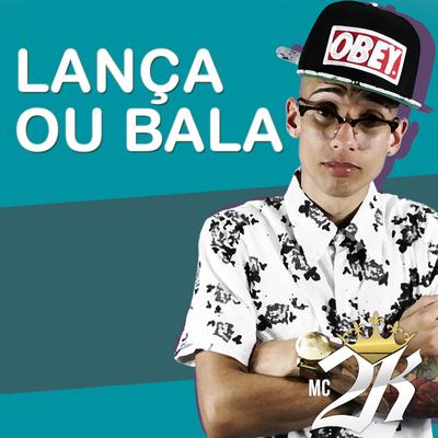 Lança ou Bala By Mc 2k's cover