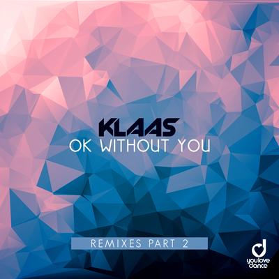 Ok Without You (Marc Kiss & Crystal Rock Remix) By Klaas's cover