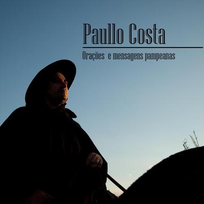 Prece de Gratidão do Gaúcho By Paullo Costa's cover