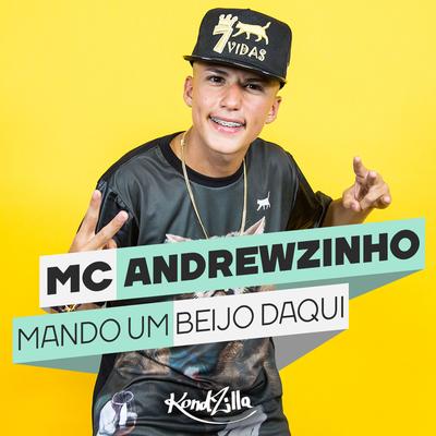 Mando um Beijo Daqui By MC Andrewzinho's cover