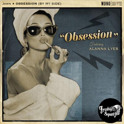 Obsession (By My Side) (feat. Alanna Lyes) By JAWN, Alanna Lyes's cover