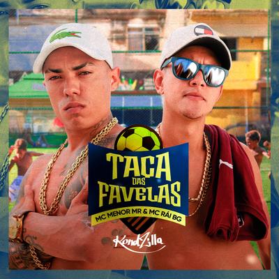 Taça das Favelas By MC Menor Mr, MC Raí BG's cover