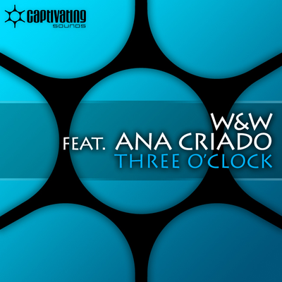 Three O'Clock (Marcus Maison & Will Dragen Remix) By W&W, Ana Criado's cover