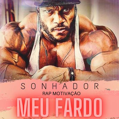 Meu Fardo By Sonhador Rap Motivação's cover